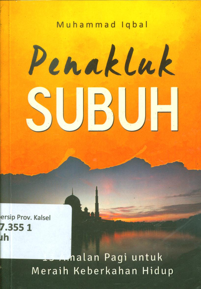 Cover Penakluk subuh / Muhammad Iqbal ; penyunting, Idhan
