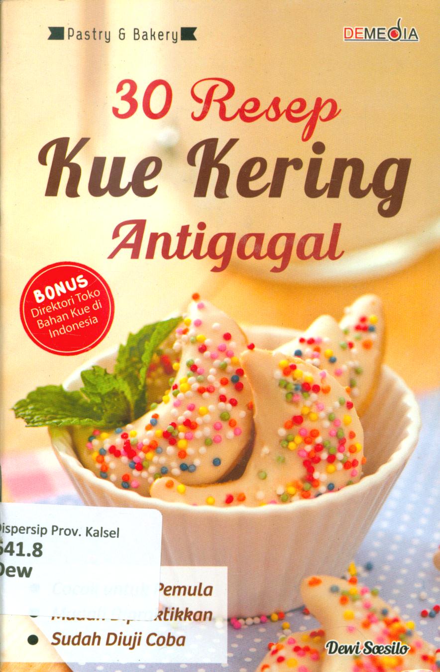 Cover 30 resep kue kering antigagal / Dewi Soesilo ; penyunting, Raditantri Setyarini