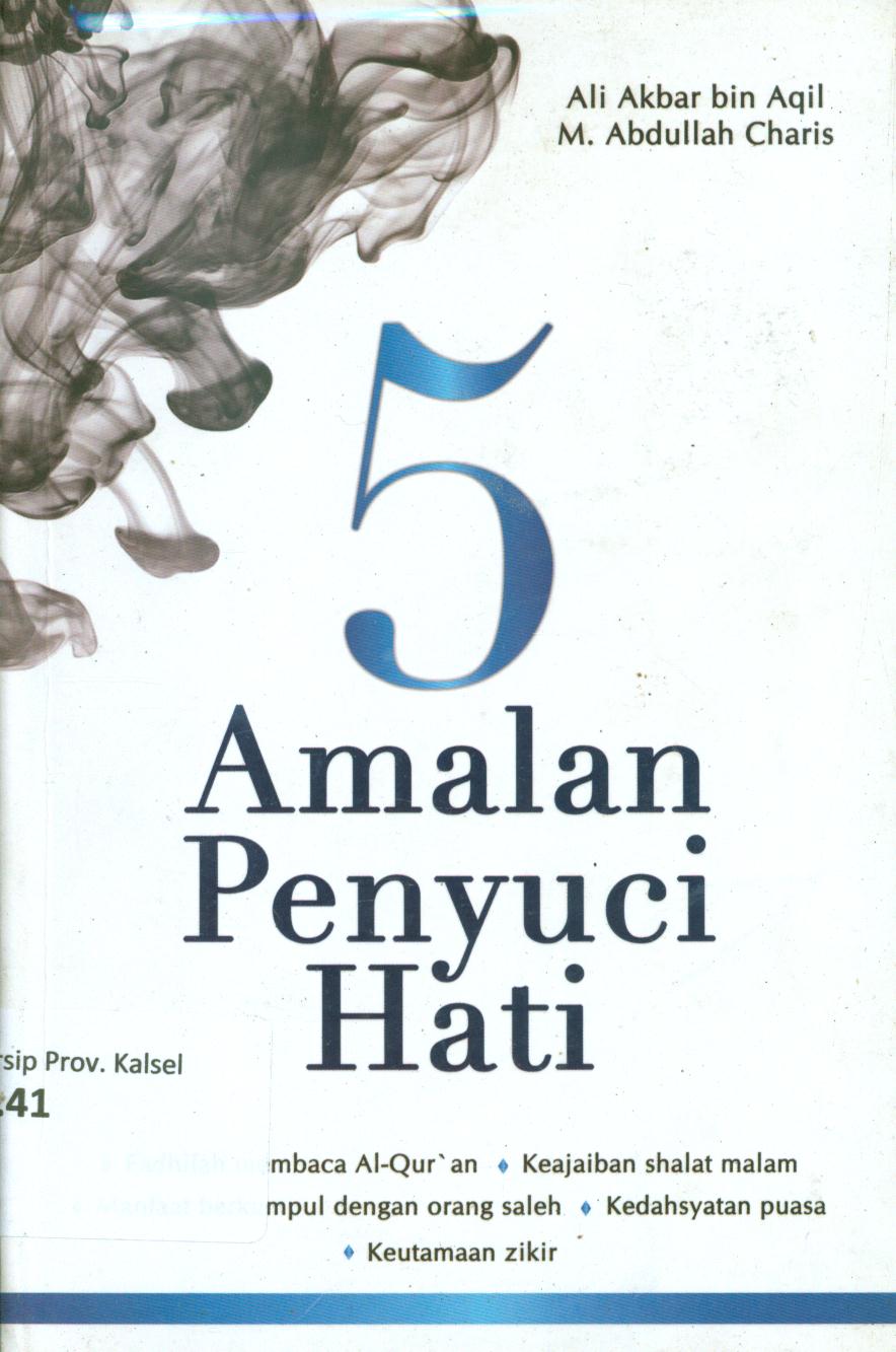 Cover 5 Amalan penyuci hati / Ali Akbar bin Aqil dan Abdullah Charis ; penyunting, Tree