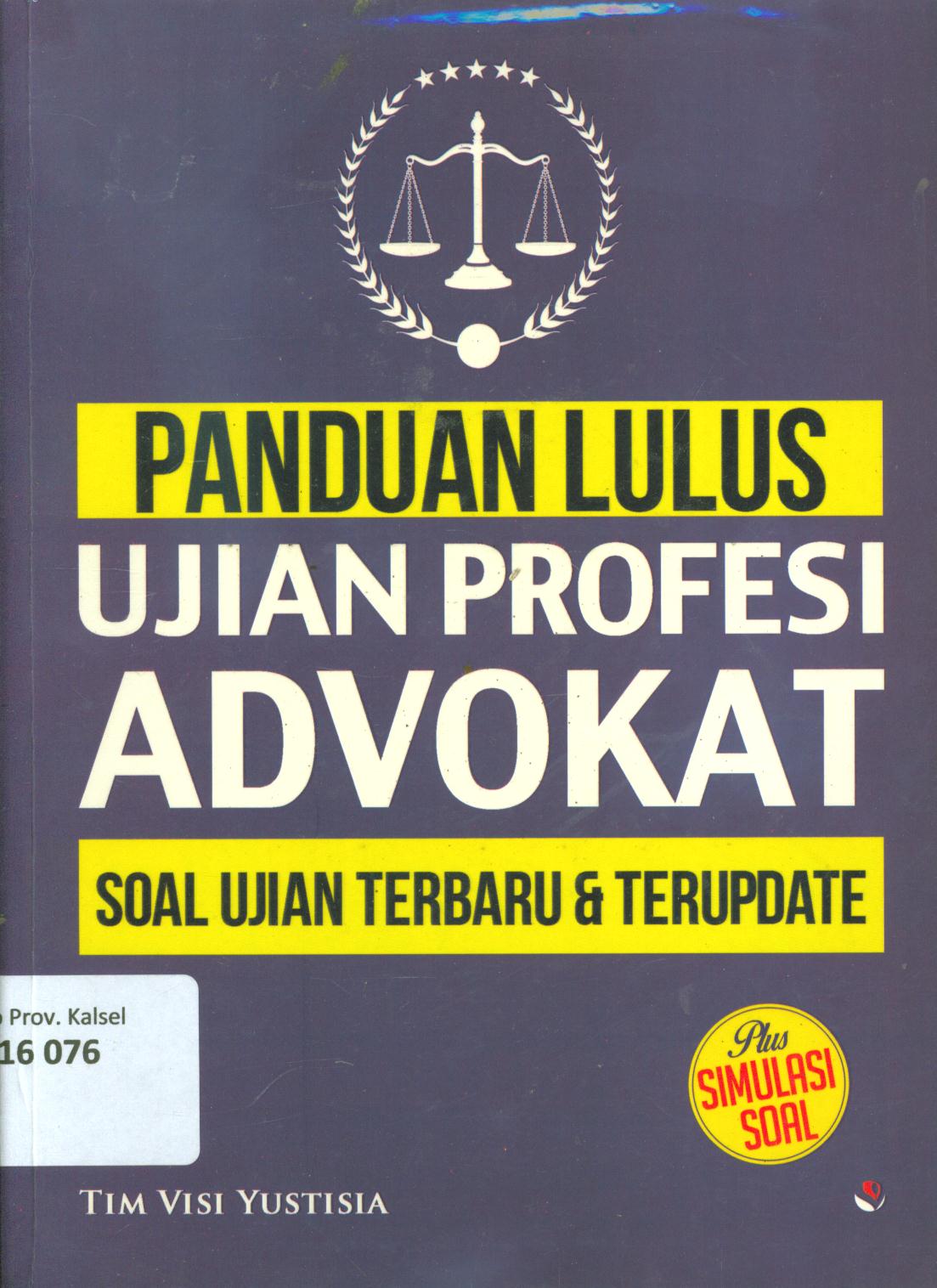 Cover Panduan lulus ujian profesi advokat / Tim Visi Adiwidya ; penyunting, Zulfa Simatur, Fitria Pratiwi, dan Lis Sutinah