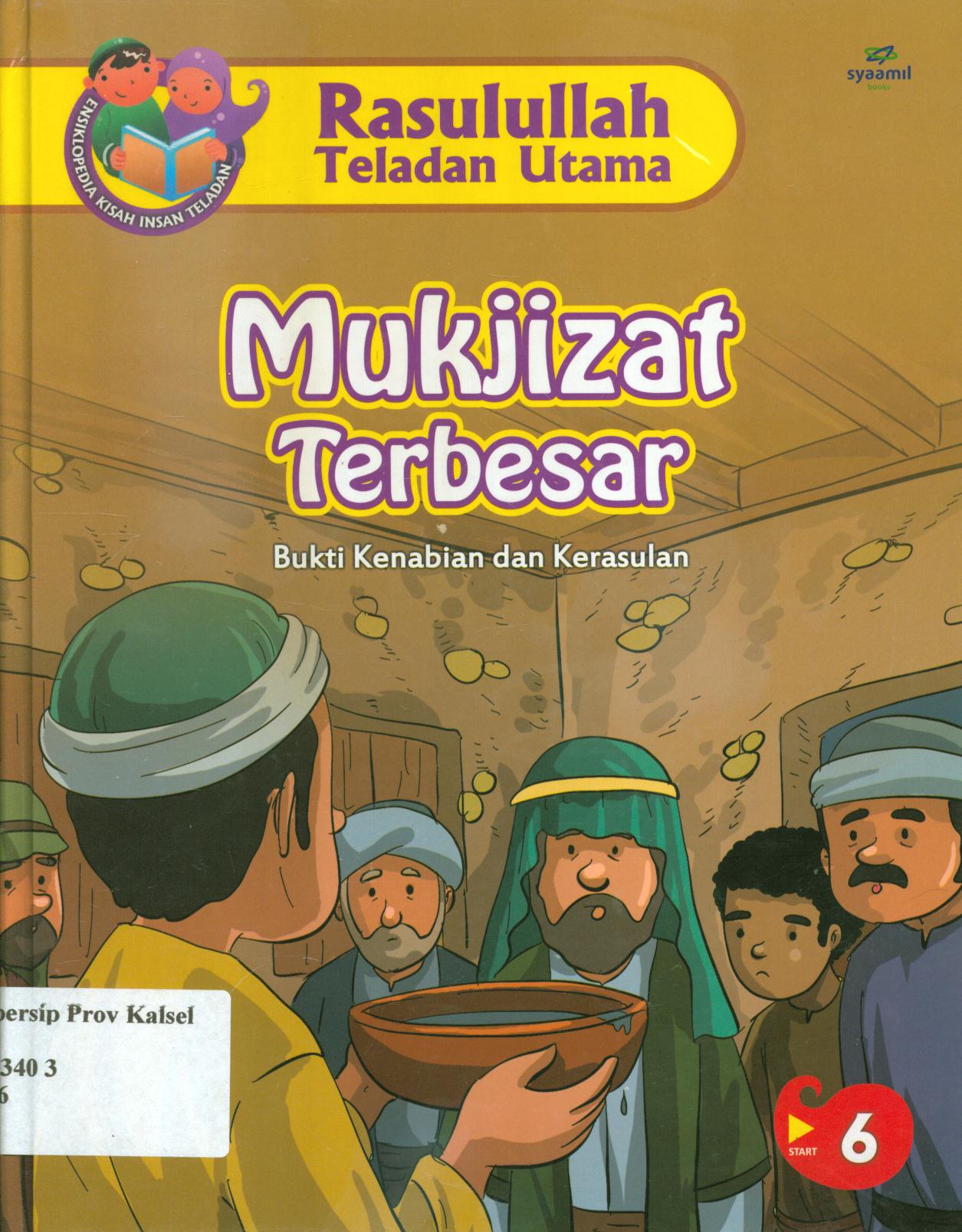 Cover Rasulullah teladan Utama :  Mukjizat terbesar (bukti kenabian dan kerasulan) / Nurul Asmayani ; editor, Safitri Lusiana D