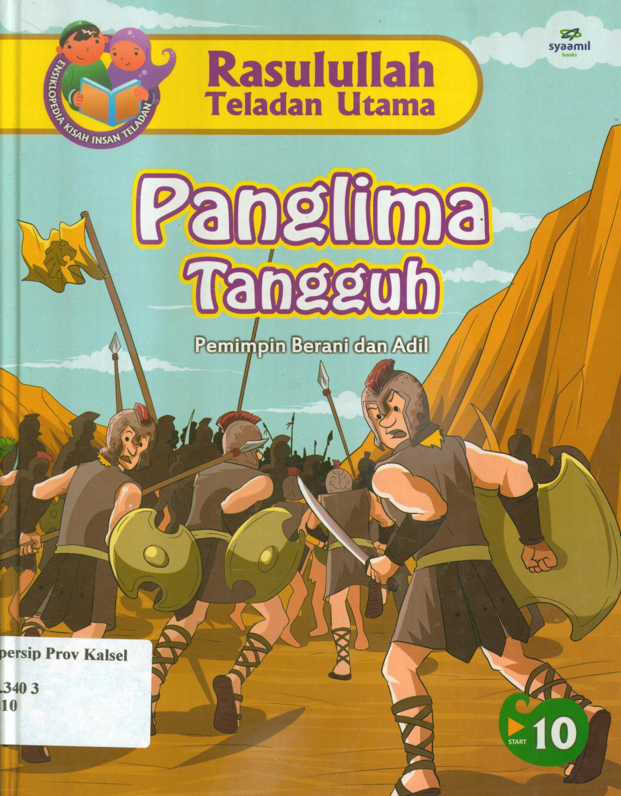 Cover Rasulullah teladan utama :  Panglima tangguh (pemimpin berani dan adil) / Nurul Asmayani ; editor, Safitri Lusiana D