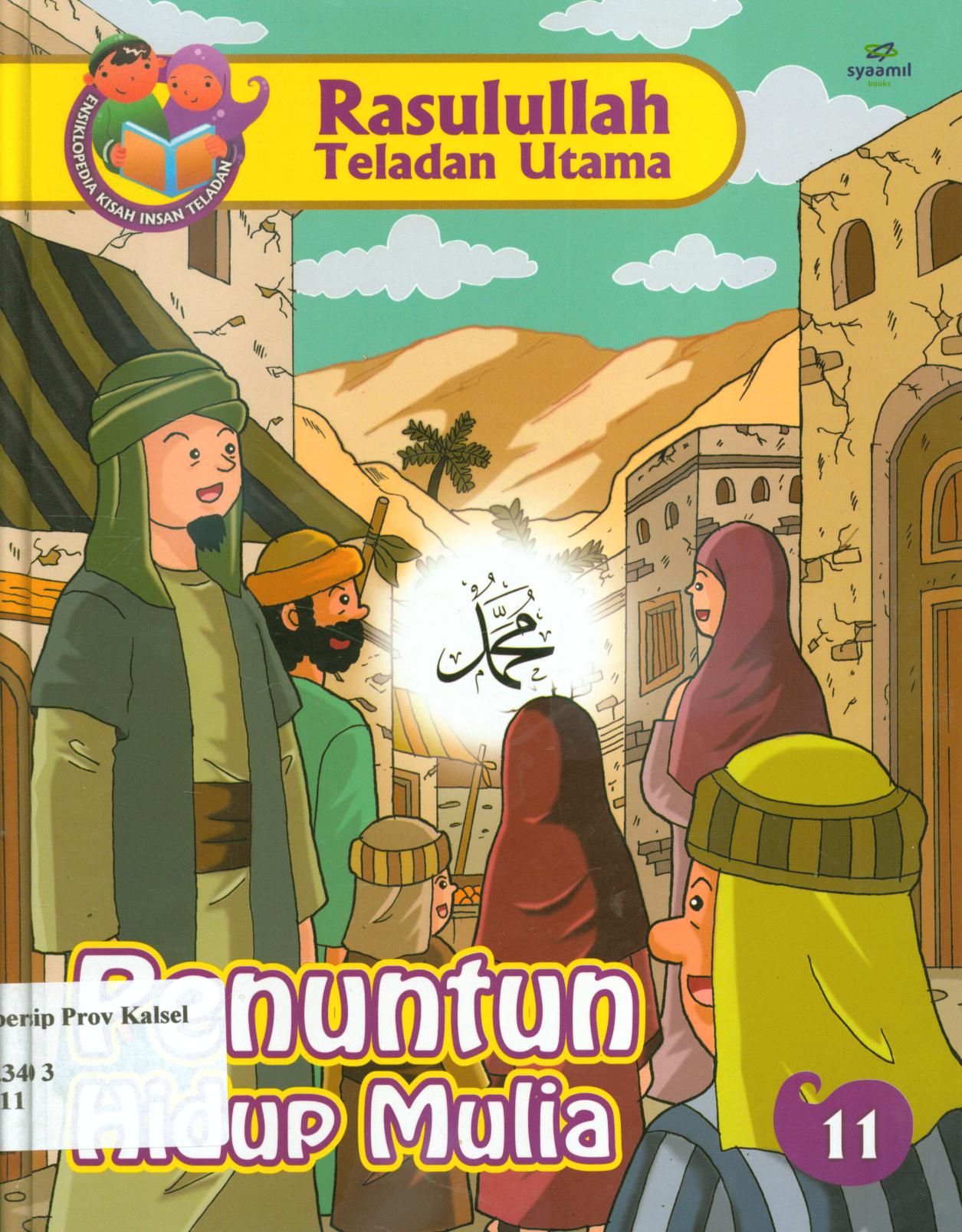 Cover Rasulullah teladan Utama :  Penuntun hidup mulia / Ali Muakhir, Anjar Ginanjar; editor, Syamsu Arramly