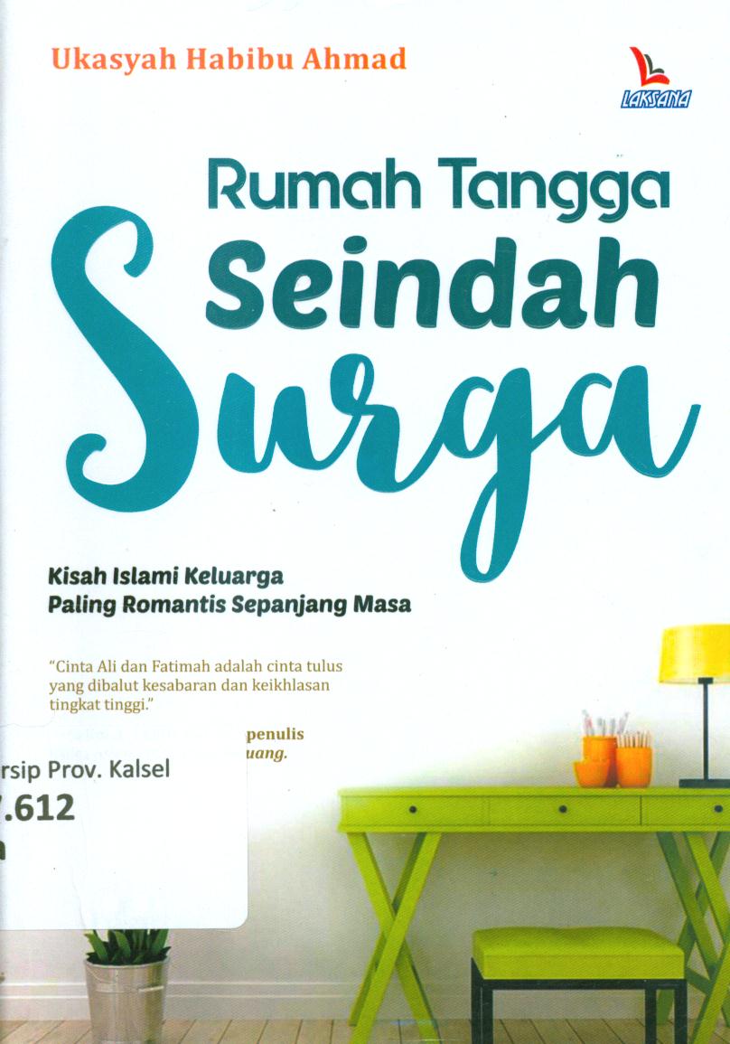 Cover Rumah tangga seindah surga :  Kisah islami keluarga paling romantis sepanjang masa / Ukasyah Habibu Ahmad ; editor, Yudi