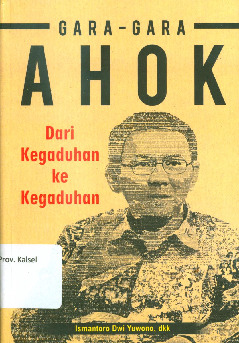 Cover Gara-gara Ahok dari kegaduhan ke kegaduhan / Ismantoro Dwi Yuwono [et.al] ; penyunting, Tim Medpress