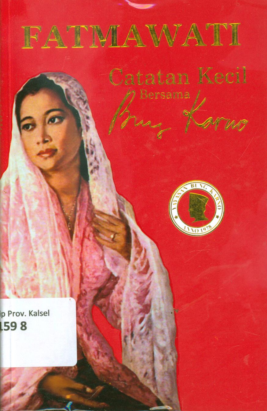 Cover Fatmawati catatan kecil bersama Bung Karno / Fatmawati Sukarno ; penyunting, Yayasan Bung Karno dan Tim Medpress