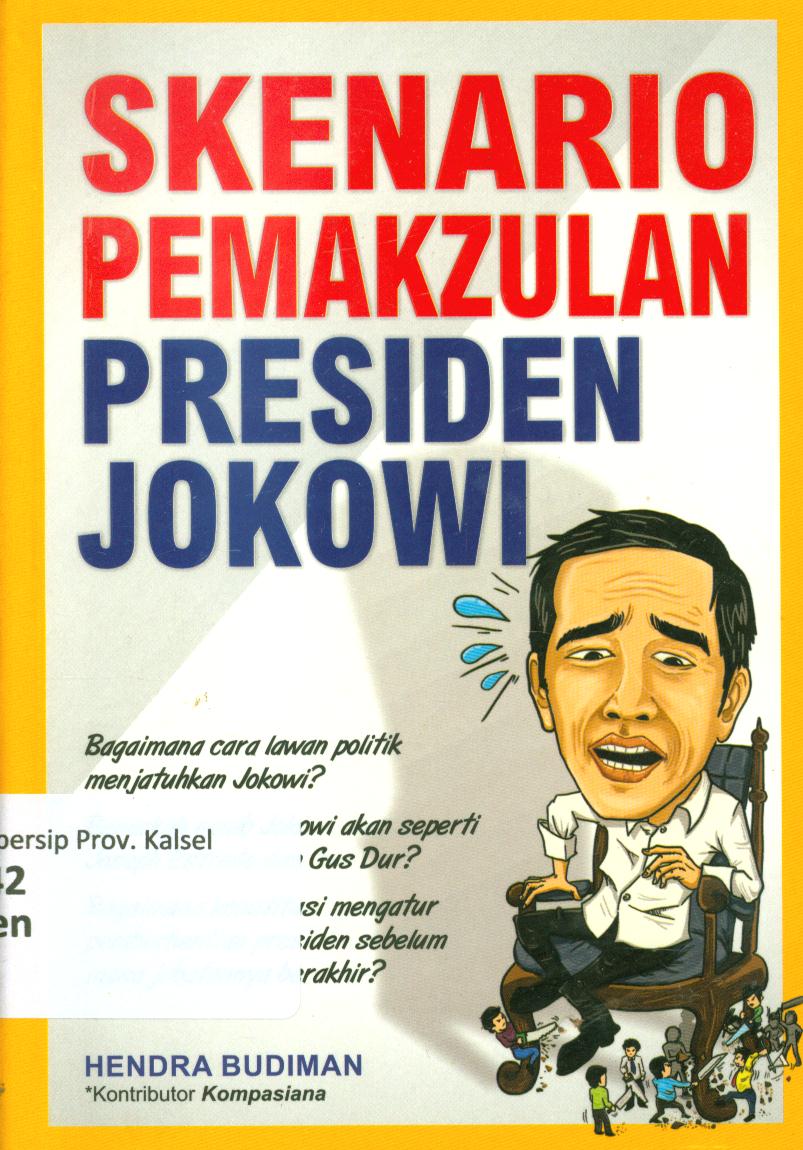Cover Skenario pemakzulan presiden Jokowi / Hendra Budiman ; penyunting, Tri Admojo