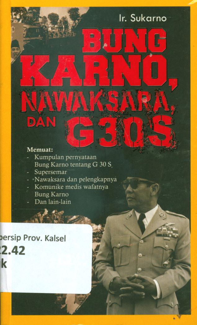 Cover Bung karno ,nawaksara,dan G30S / Ir. Sukarno ; penyunting, Arifin