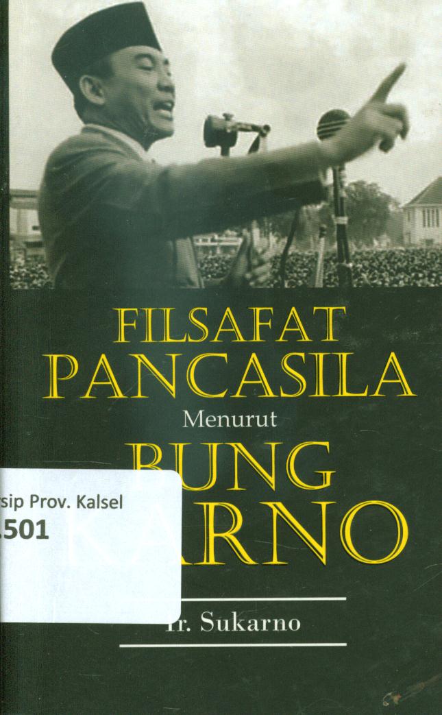 Cover Filsafat pancasila menurut Bung Karno / Ir. Sukarno ; penyunting, Floriberta Aning