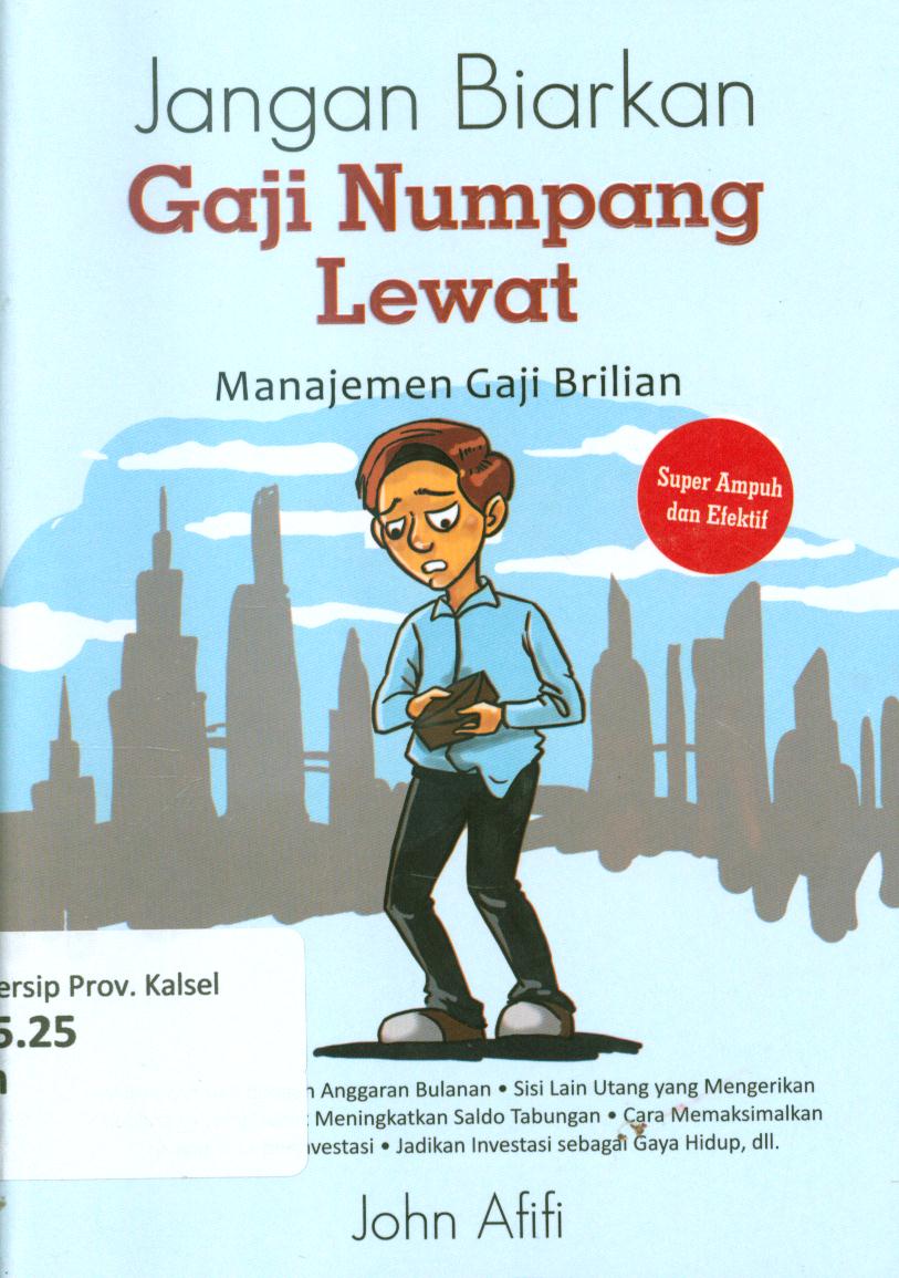 Cover Jangan biarkan gaji numpang lewat :  Manajemen gaji brilian / John Afifi ; editor, Jonas Ahwani