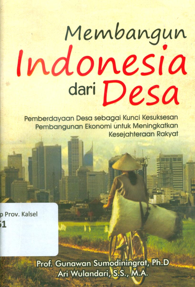 Cover Membangun Indonesia dari desa / Gunawan Sumodiningrat, Ari Wulandari ; penyunting, A. Rahmat