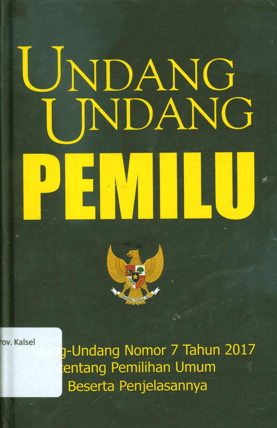 Cover Undang-undang pemilu :  Undang-undang nomor 7 tahun 2017 tentang pemilihan / penyunting, Alex
