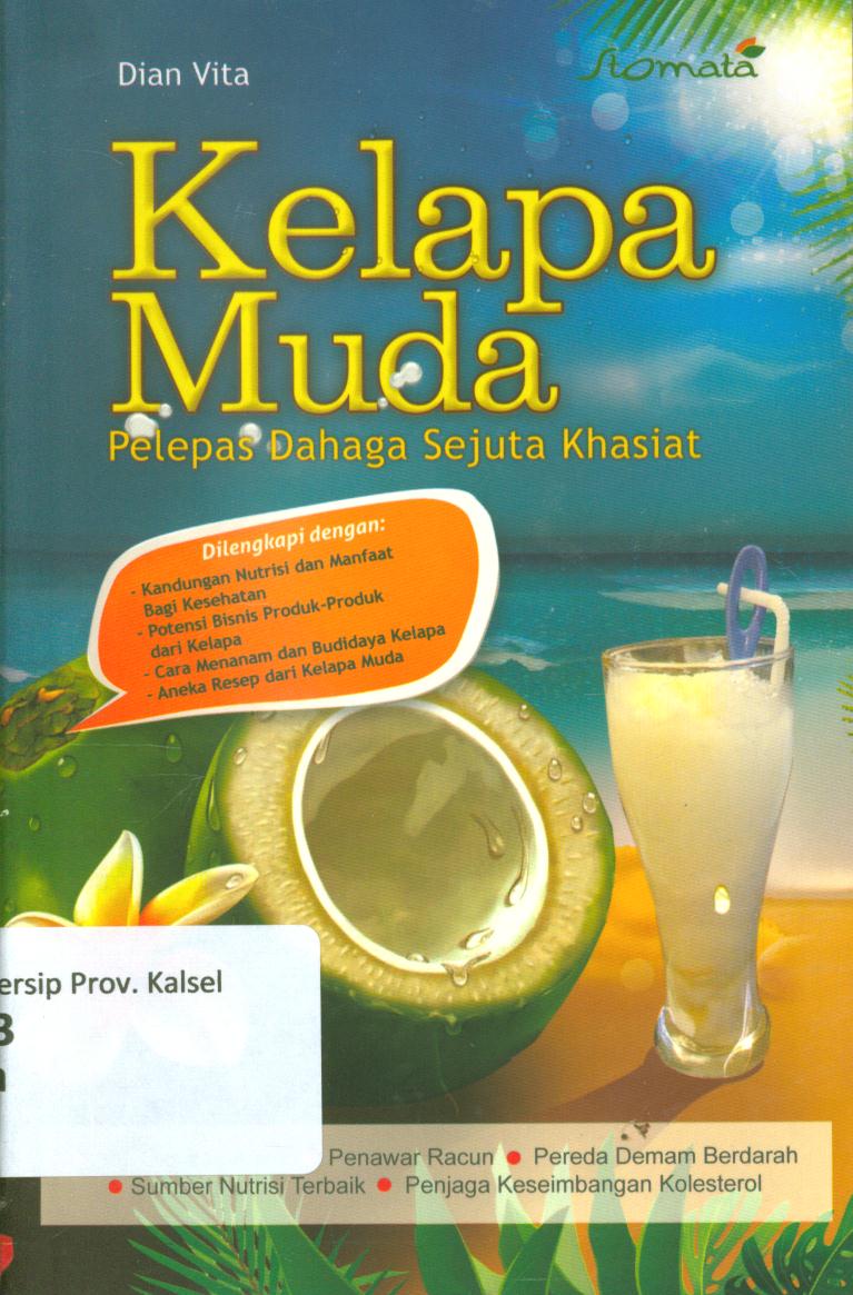 Cover Kelapa muda pelepas dahaga sejuta khasiat / Dian Vita ; editor, Pinto Ulupi