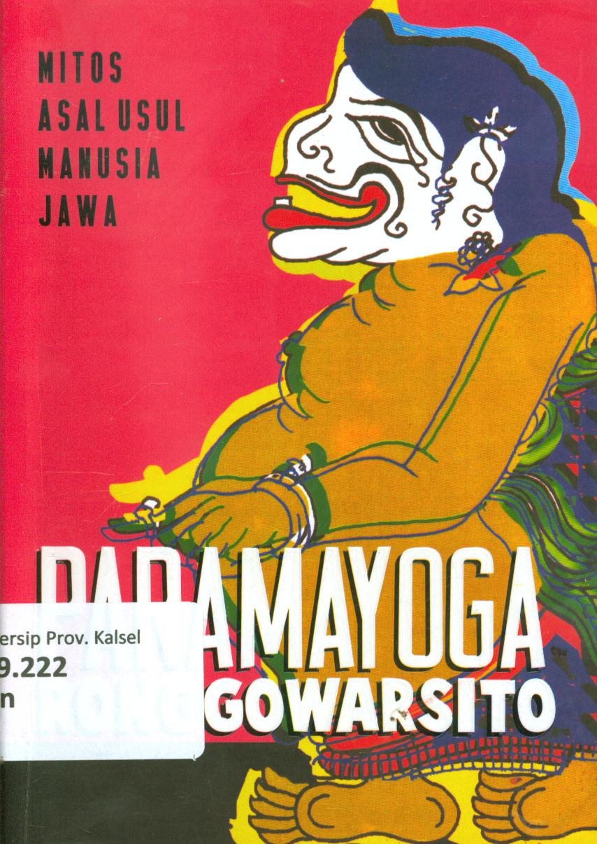 Cover Paramayoga Ronggowaristo :  Mitos asal usul manusia jawa / Ronggowaristo ; penerjemah, Otto Sukatno Cr