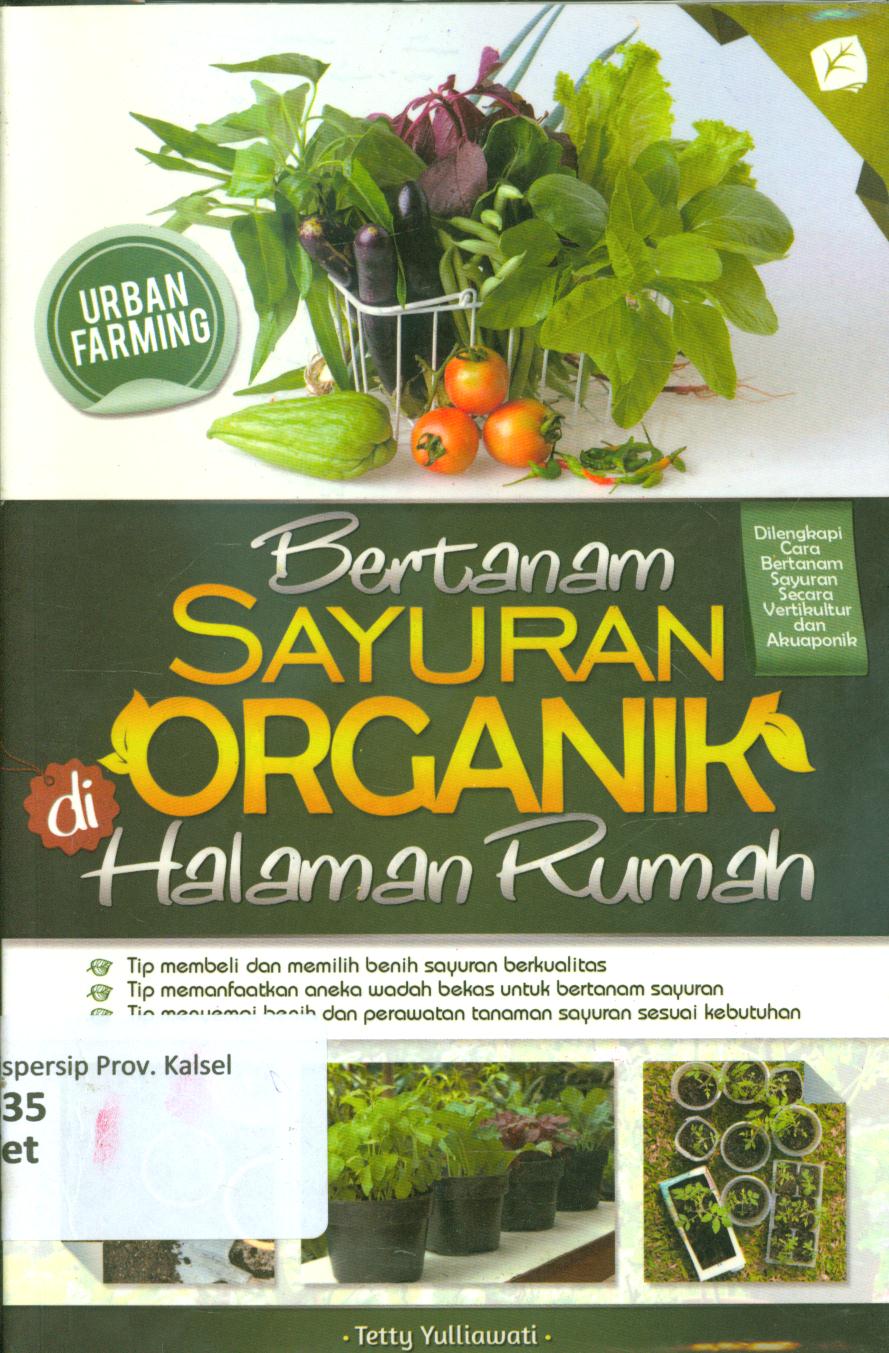 Cover Bertanam sayuran organik di halaman rumah / Tetty Yulliawati ; penyunting, Tintondp