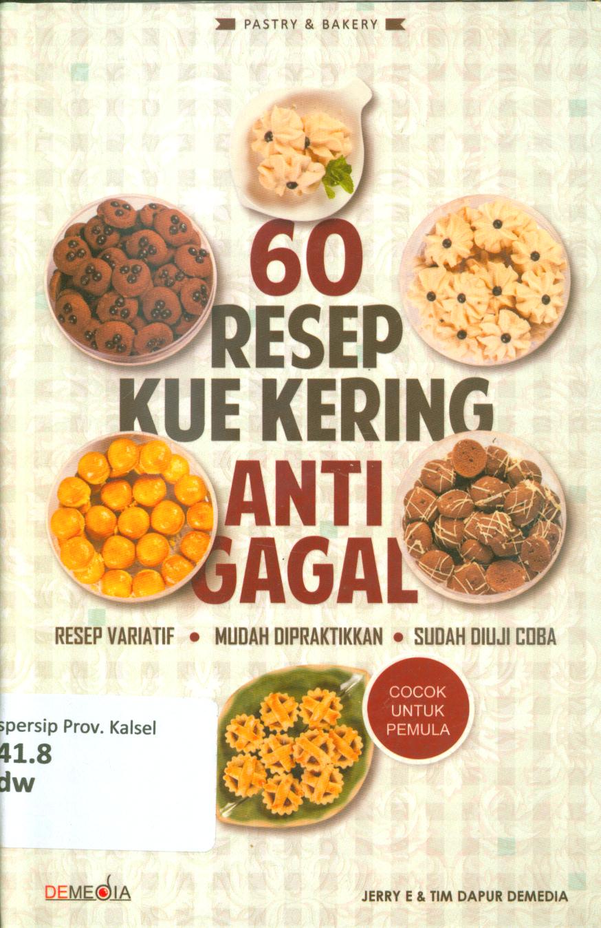 Cover 60 Resep kue kering antigagal :  Resep variatif, mudah dipraktikkan, sudah diuji coba / Pengarang, Edward ; penyunting, Raditantri Setyarini