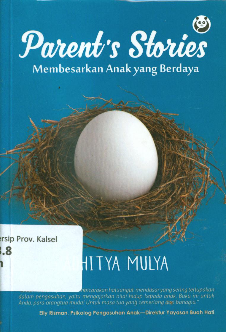 Cover Parent's stories :  Membesarkan anak yang berdaya / Adhitya Mulya ; penyunting, Gita Romadhona