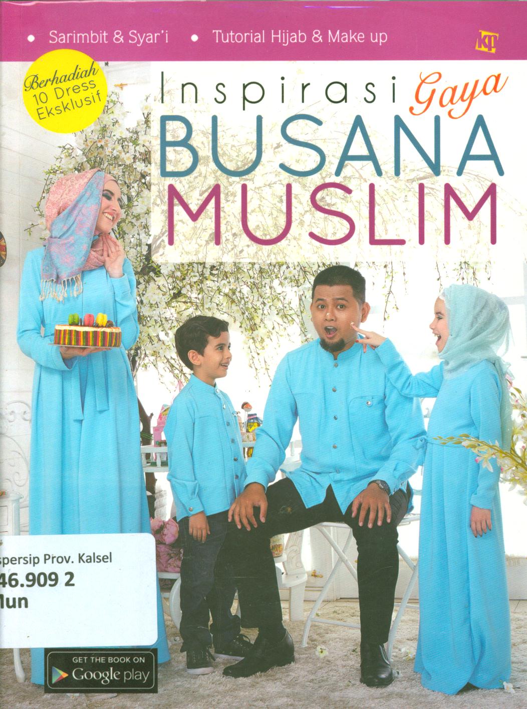 Cover Inspirasi gaya busana muslim :  Sarimbit & syar'i, Tutorial hijab, Tutorial make up / Lamria Mungkur ; penyunting, Lidya Irawati