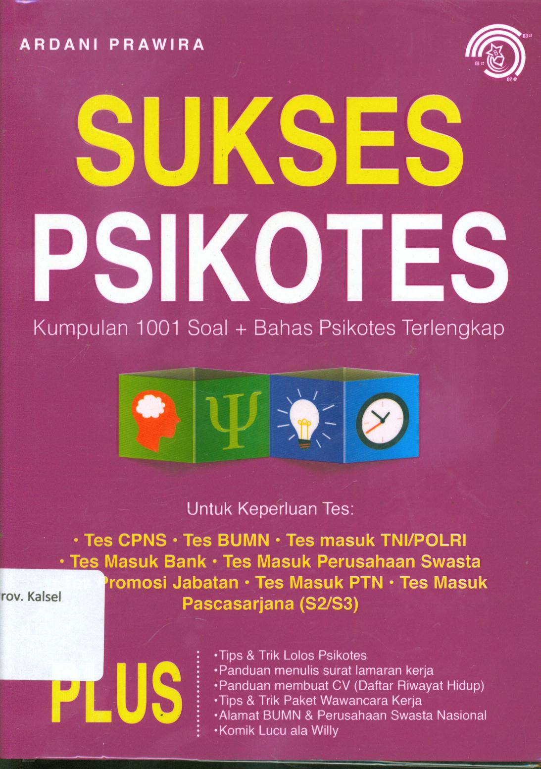 Cover Sukses psikotes :  Kumpulan 1001 soal + bahas psikotes terlengkap / Ardani Prawira ; penyunting, Tim redaksi bintang wahyu