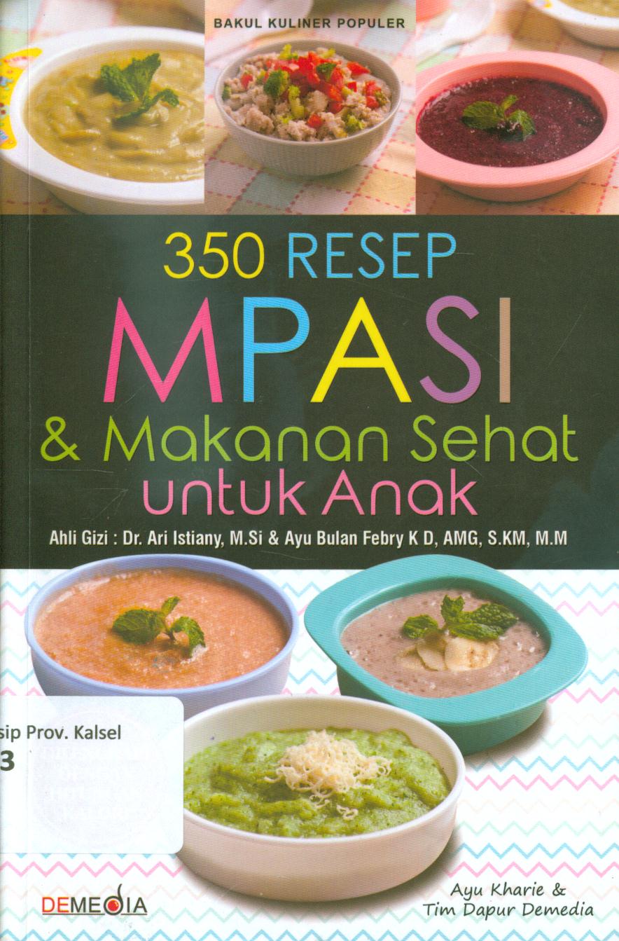 Cover 350 resep mpasi dan makanan sehat untuk anak / Ayu Kharie ; penyunting, Ayu Kharie
