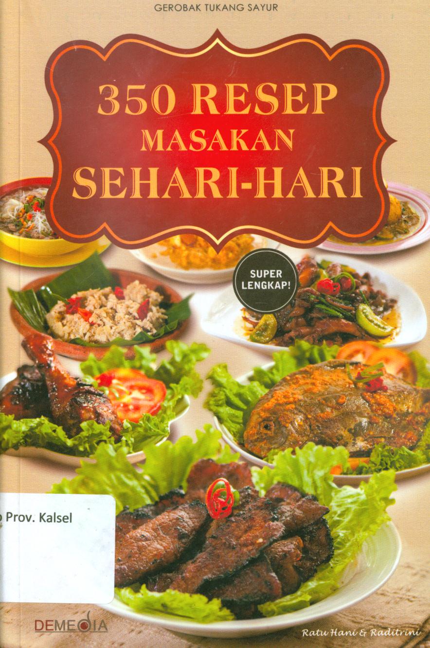 Cover 350 resep masakan sehari-hari / Ratu Hani dan Raditrini ; penyunting, Raditantri S, Afifah H.