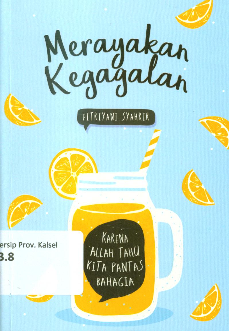 Cover Merayakan kegagalan :  karena Allah tahu kita pantas bahagia / Fitriyani Syahrir ; penyunting, Kinanti Atmarandy
