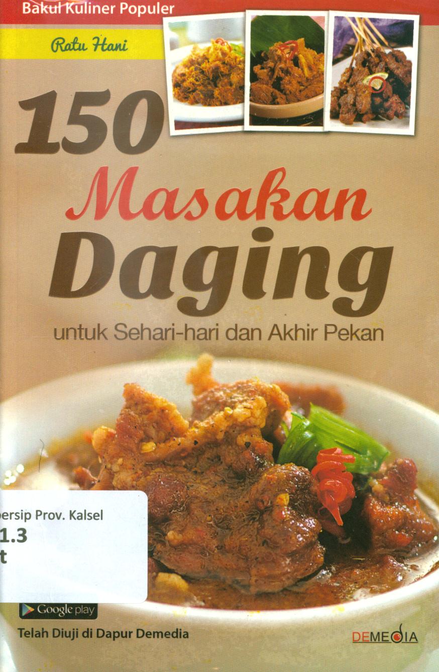 Cover 150 masakan daging untuk sehari-hari dan akhir pekan / Ratu Hani ; penyunting, Ayu Kharie, Raditantri
