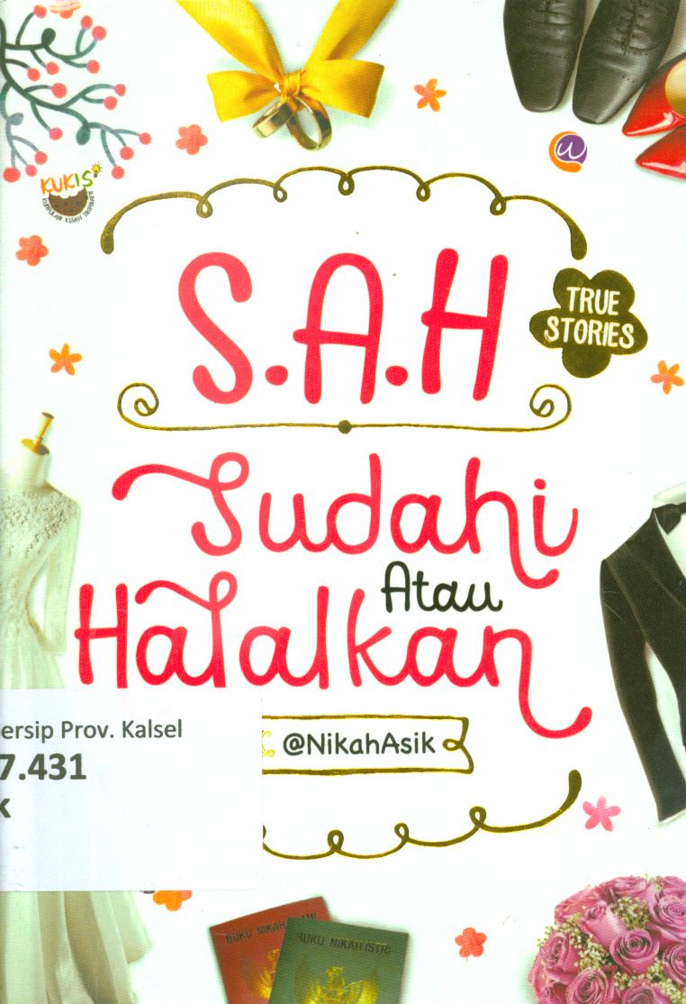 Cover SAH sudahi atau halalkan / Nikah Asik ; penyunting, Radindra Rahman