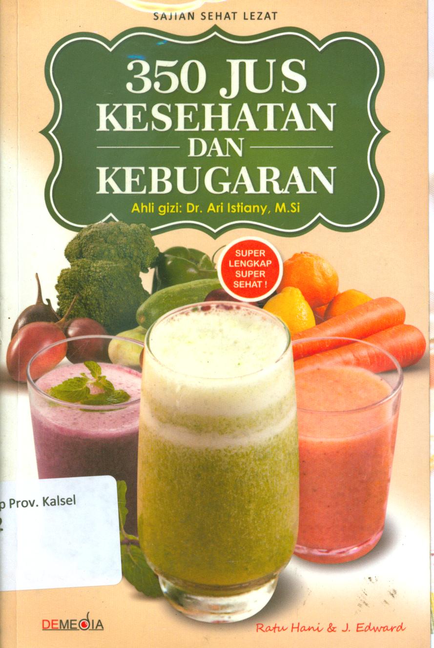 Cover 350 jus kesehatan dan kebugaran / Ratu Hani dan J. Edward ; penyunting, Afifah Herdila