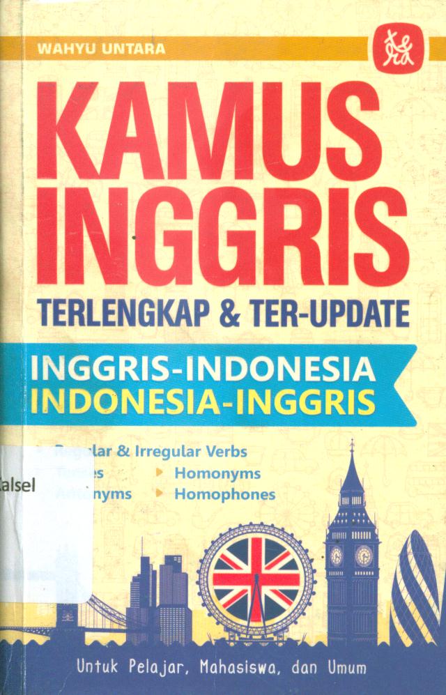 Cover Kamus Inggris terlengkap dan ter-update (Inggris-Indonesia Indonesia Inggris) / Wahyu Untara ; penyunting, Iyank Christine