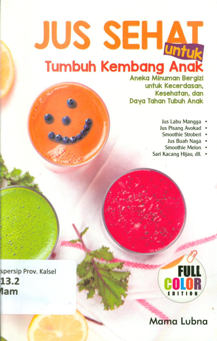 Cover Jus sehat untuk tumbuh kembang anak / Mama Lubna ; editor, Hira