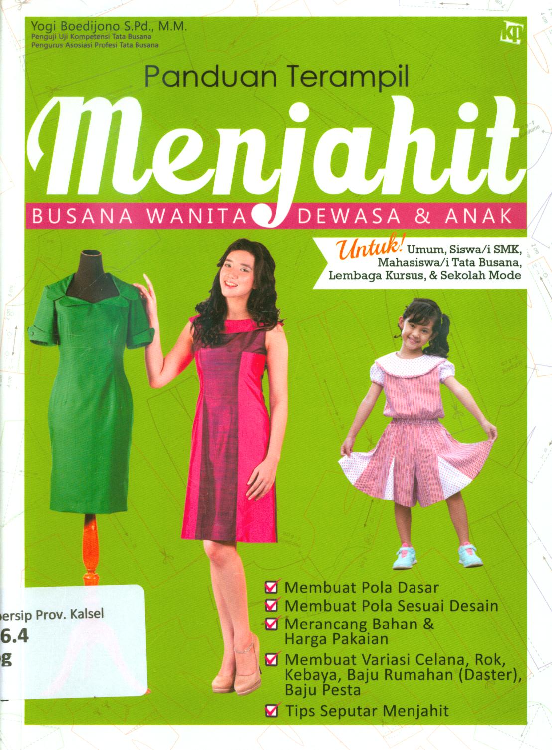 Cover Panduan terampil menjahit busana wanita dewasa dan anak / Yogi Boedijono ; penyunting, Kawanita