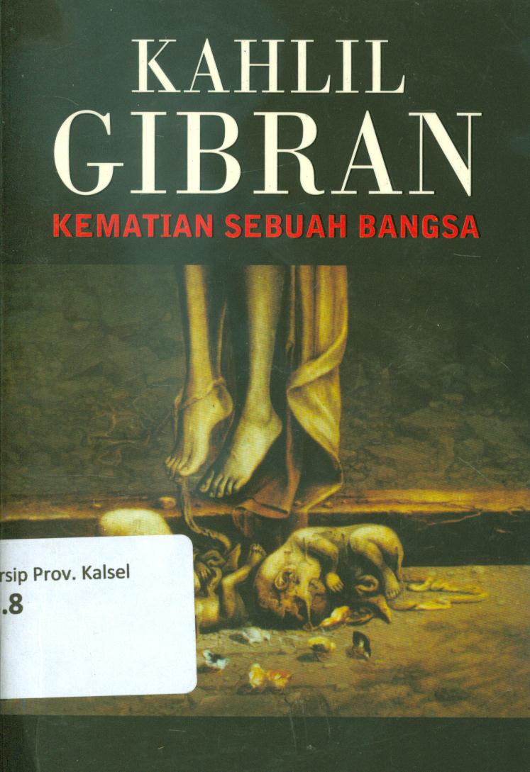 Cover Kematian sebuah bangsa / Kahlil Gibran ; penerjemah, Iwan Nurdaya Djafar ; editor, Ruslani