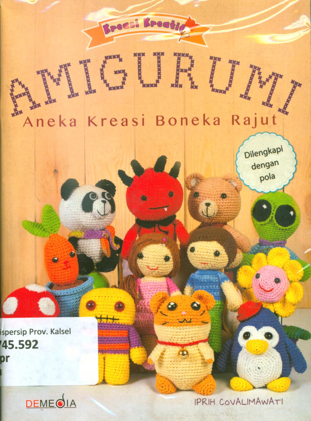 Cover Amigurumi :  Aneka kreasi boneka rajut / Iprih Covalimawati ; penyunting, Raditantri Setyarini