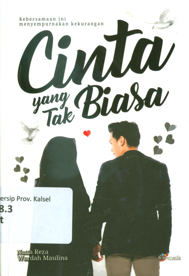 Cover Cinta yang tak biasa :  Kebersamaan ini menyempurnakan kekurangan / Natta Reza, Wardah Maulina ; penyunting, Irsyad Zulfahmi, Intan Fardillah