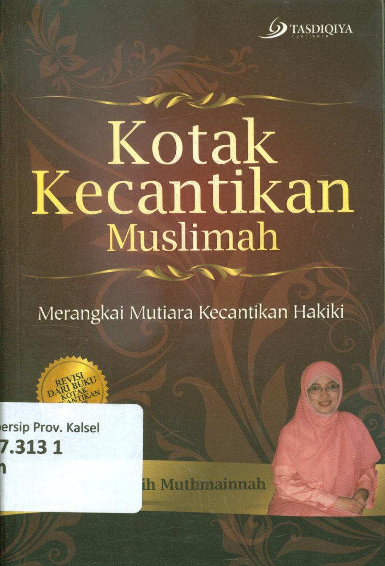 Cover Kotak kecantikan muslimah :  Merangkai mutiara kecantikan hakiki / Ninih Muthmainnah ; editor, Deny Riana