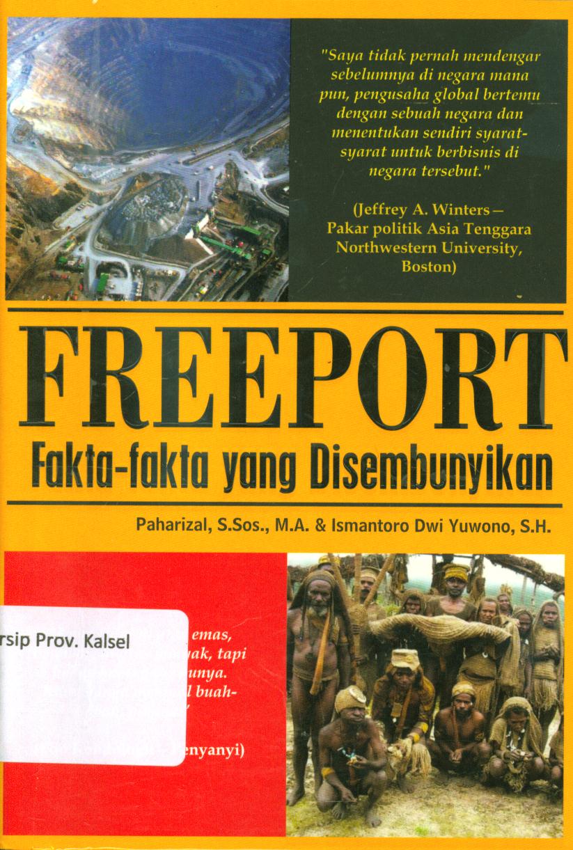 Cover Freeport fakta-fakta yang disembunyikan / Paharizal, Ismantoro Dwi Yuwono ; penyunting, Arifin