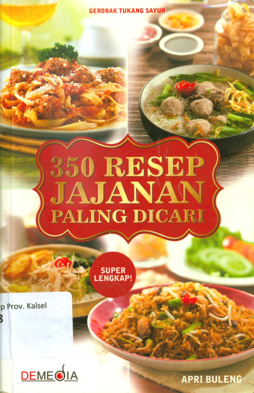Cover 350 resep jajanan paling di cari / Apri Buleng ; editor, Ayu Kharie