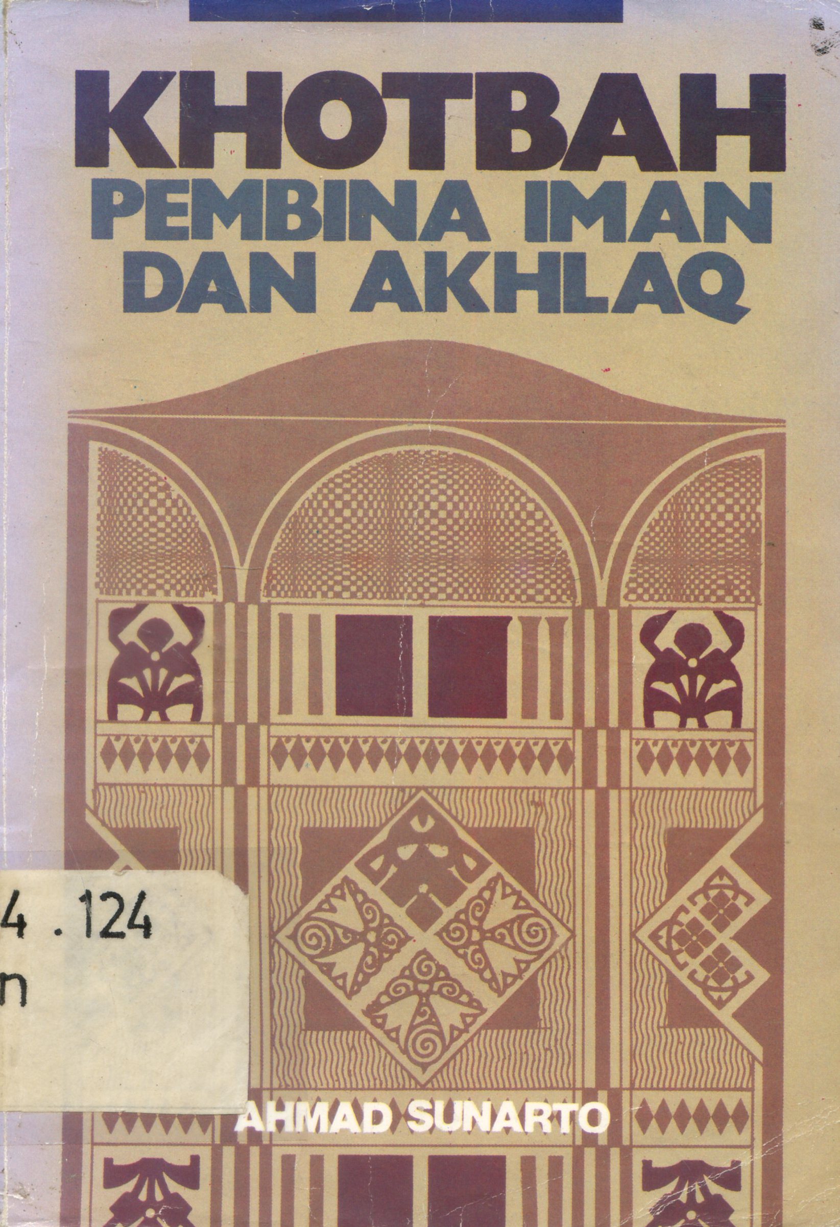 Cover Khotbah Pembina Iman dan Akhlaq / Ahmad Sunarto
