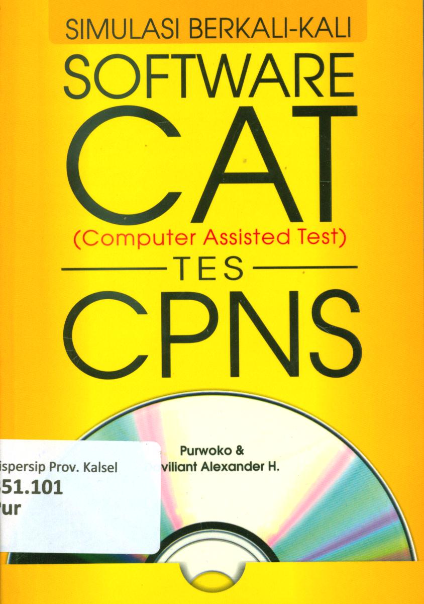 Cover Simulasi berkali-kali software cat (Computer assisted test) :  Tes CPNS / Purwoto, Doviliant Alexander.H