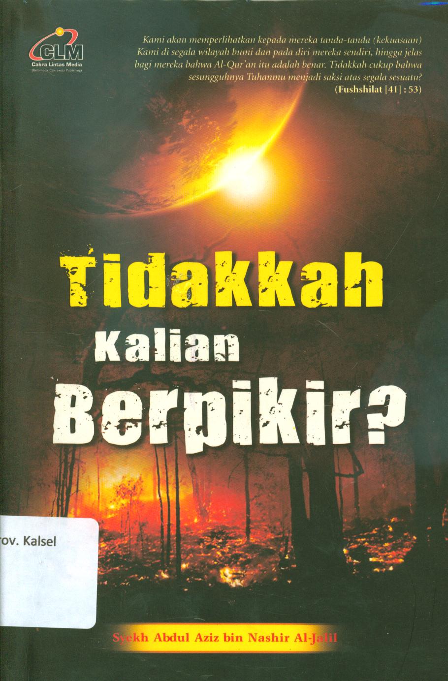 Cover Tidakkah kalian berpikir / Syekh Abdul Aziz bin Nashir Al-Jalil ; penerjemah, Abdurrahim, penyunting, Khairul Nam