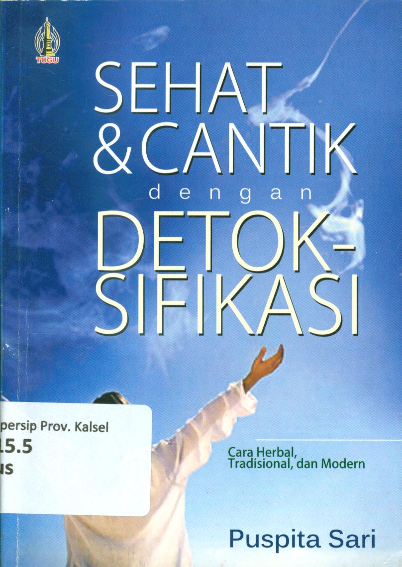 Cover Sehat dan cantik dengan detoksifikasi cara herbal, tradisional, dan modern / Puspita Sari