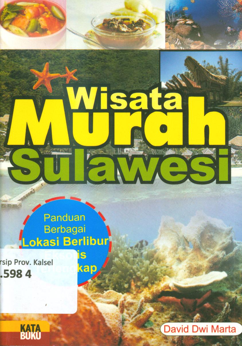 Cover Wisata murah sulawesi panduan berbagai lokasi berlibur eksotis terlengkap / David Dwi Marta