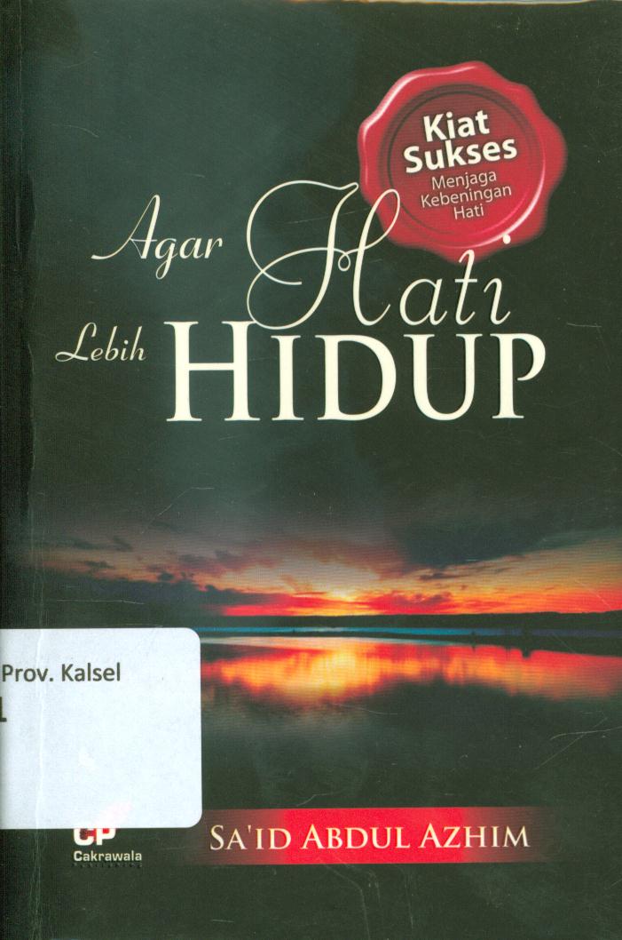 Cover Agar Hati Lebih Hidup / Said Abdul Azhim ; Penerjemah, Yusuf Sandi ; Penyunting, Masrukhin.