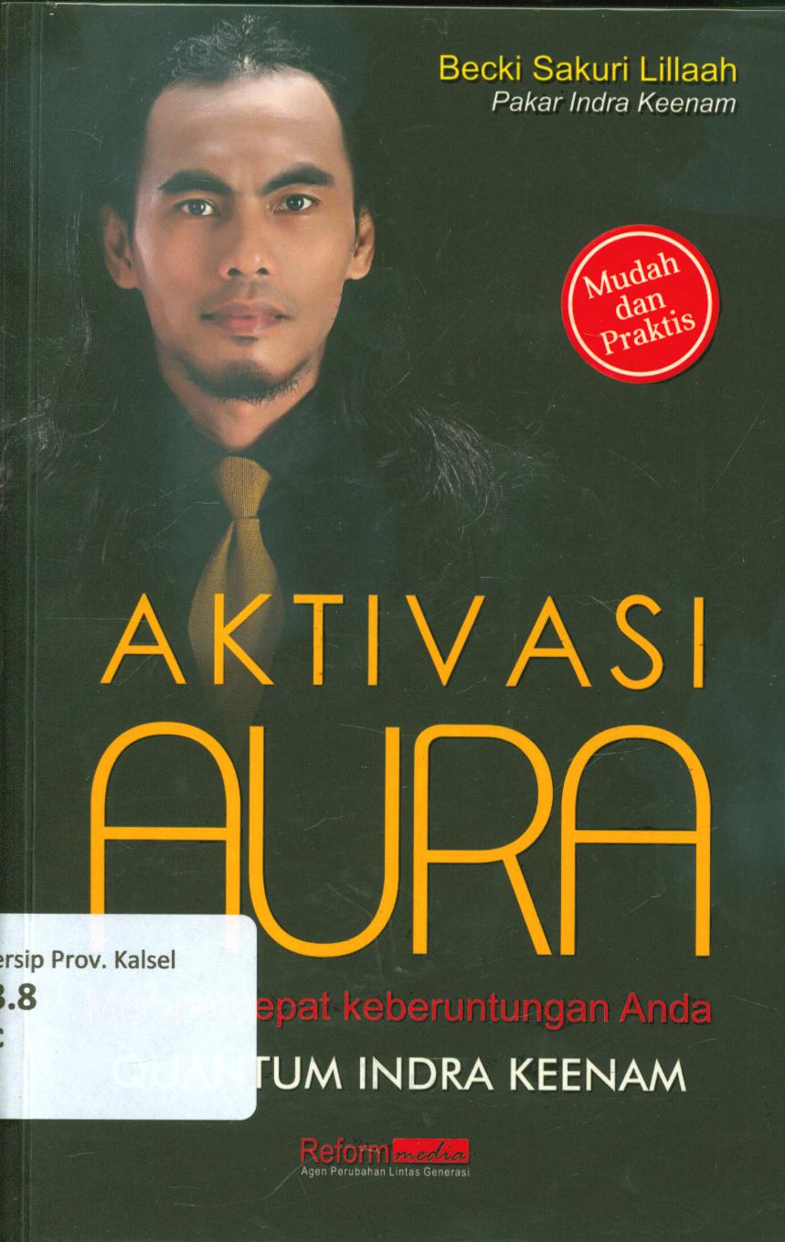 Cover Aktivasi aura :  mempercepat keberuntungan anda / Becki Sakuri Lillah ; editor, Mutaqin