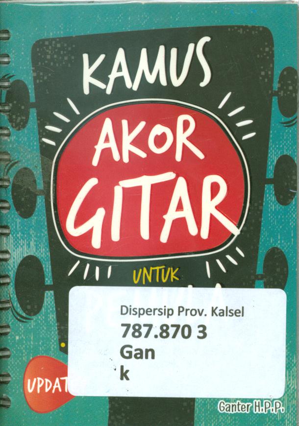 Cover Kamus akor gitar untuk pemula / Ganter Hanggayuh P.P ; Penyunting, Defrika