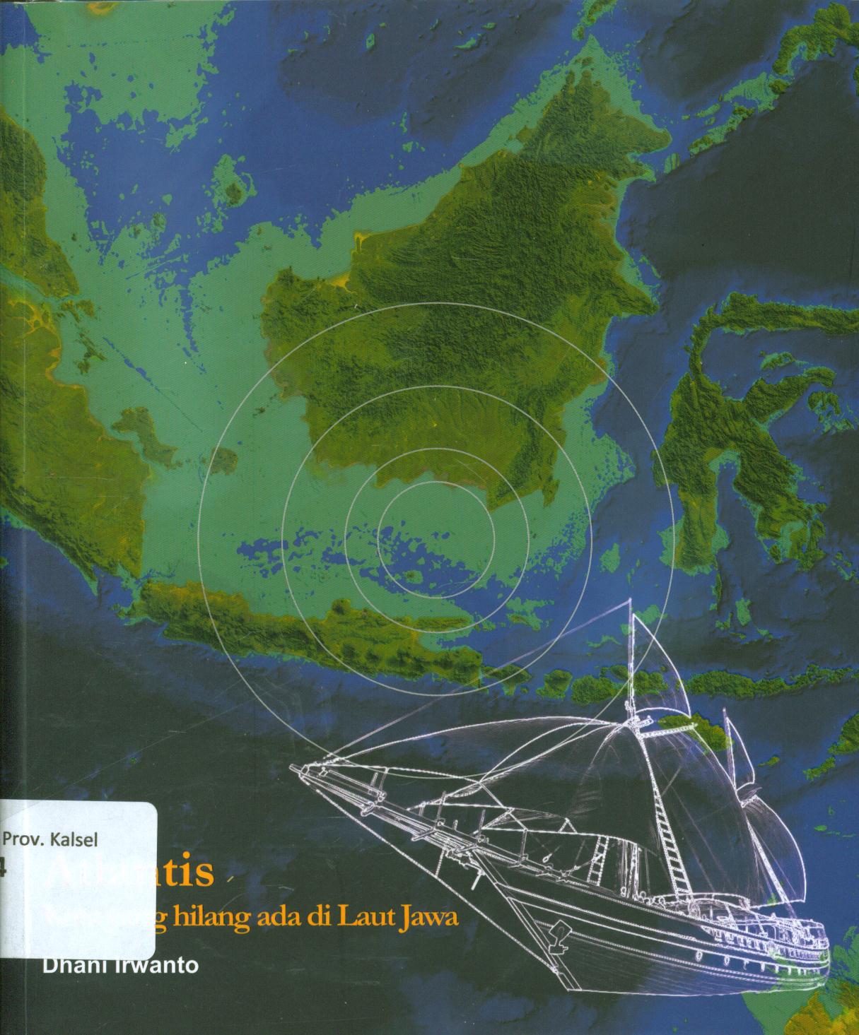 Cover Atlantis kota yang hilang ada di laut Jawa / Dhani Irwanto