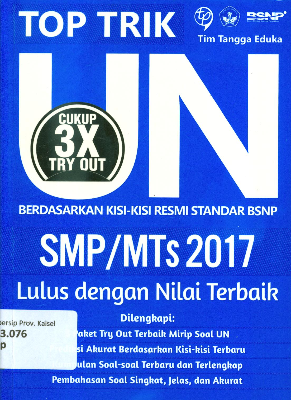 Cover Top trik UN SMP/MTs 2017 lulus dengan nilai terbaik / Tim tangga eduka ; editor, Rizky M