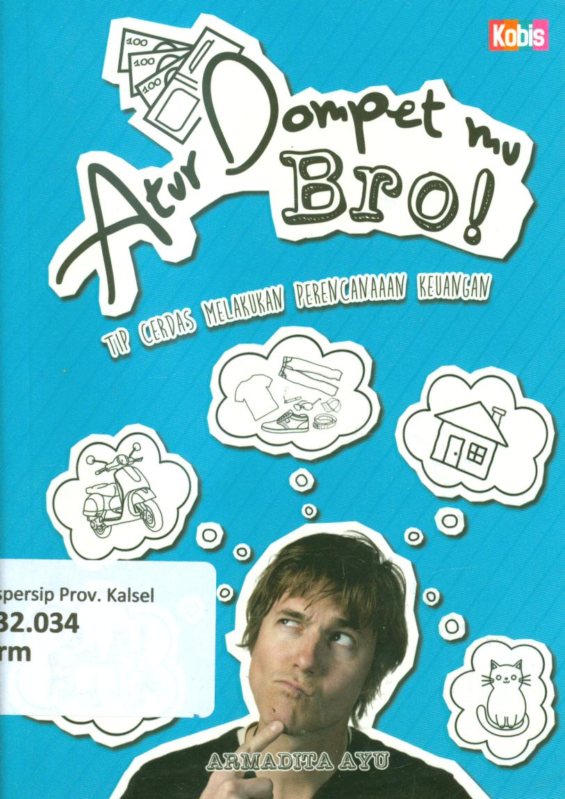 Cover Atur dompetmu bro! :  Tip cerdas melakukan perencanaan keuangan / Armadita Ayu ; penyunting, Sae