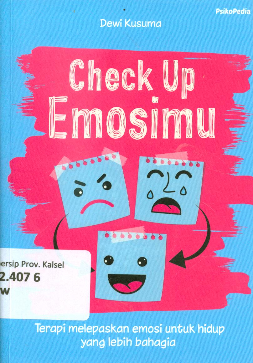 Cover Check up emosimu :  Terapi melepaskan emosi untuk hidup yang lebih bahagia / Dewi Kusuma ; penyunting, Mia